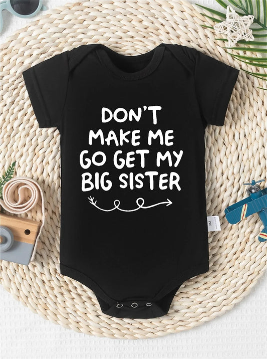 Baby  Short Sleeve Romper with "Don't Make Me Go Get My Big Sister" Print  Breathable Fabric, Lightweight Summer Outfit